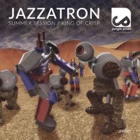 Jazzatron - Summer Session | King Of Krisp