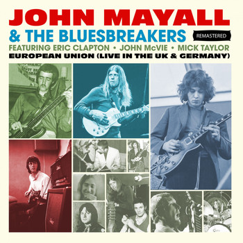 John Mayall & The Bluesbreakers - European Union (Live In The UK & Germany) - Remastered