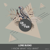 Loris Buono - I Know What You Want