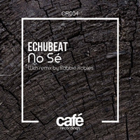 Echubeat - No Sé