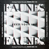 Faunes - Feed Your Imp