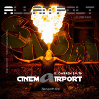 Cinema Airport - Beneath fire