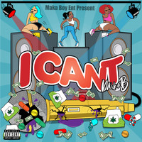 Mike B - I Cant (Explicit)