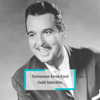 Tennessee Ernie Ford - Tennessee Ernie Ford - Gold Selection