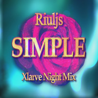 Riuljs and Xlarve - Simple (Xlarve Night Mix)