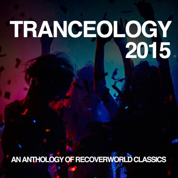 Various Artists - Tranceology 2015: An Anthology of Recoverworld Classics