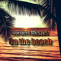 Norbert Meszes - On the Beach (Norbert Meszes' Edit)