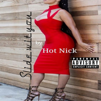 Hot Nick - Slide Wit You (Explicit)
