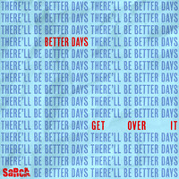 Sarca - Better Days (Get Over It)