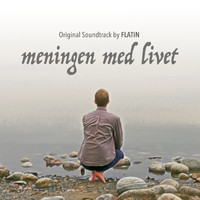 FLATIN - Meningen Med Livet (Original Motion Picture Soundtrack)