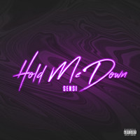 Sensi - Hold Me Down (Explicit)