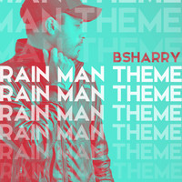Bsharry - Rain Man Theme