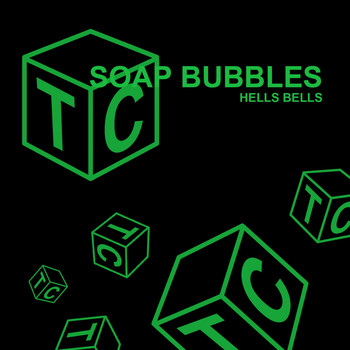 Soap Bubbles - Hells Bells