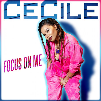 Cecile - Focus on Me