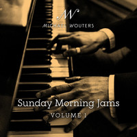 Michael Wouters - Sunday Morning Jams, Vol. 1