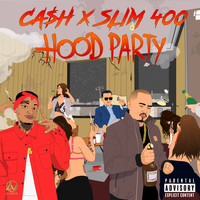 Cash - Hood Party (feat. Slim 400) (Explicit)