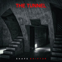 The Tunnel - Shapeshifter