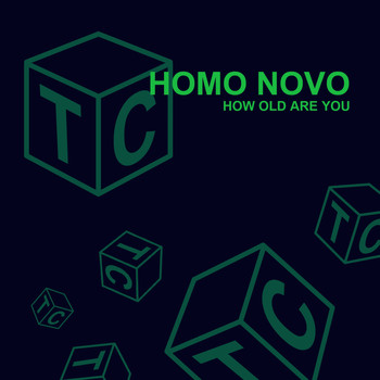Homo Novo - How Old Are You