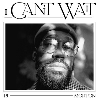 PJ Morton - I Can't Wait