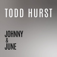Todd Hurst - Johnny & June (Acoustic)