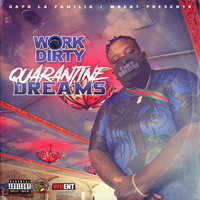 Work Dirty - Quarantine Dreams (Explicit)
