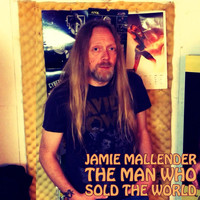 Jamie Mallender - The Man Who Sold the World