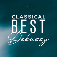 Claude Debussy, Classical Music: 50 of the Best - Classical Best Debussy