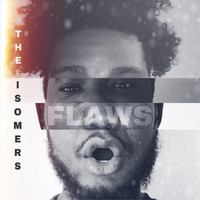 The Isomers - Flaws