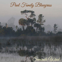 Paul Family Bluegrass - Seminole Wind