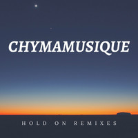 Chymamusique - Hold On (Remixes)