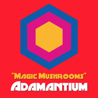 Adamantium - Magic Mushrooms