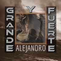 Alejandro - Grande y Fuerte