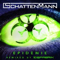 Schattenmann - Epidemie (Eisfabrik Remix)