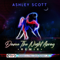 Ashley Scott - Dance the Night Away (Remix)