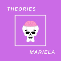 Mariela - Theories