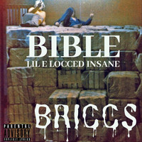 Bible Lil-E-Locced Insane - Briccs (Explicit)