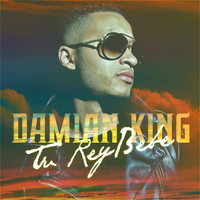 Damian King - Tu Rey Bebe (Explicit)