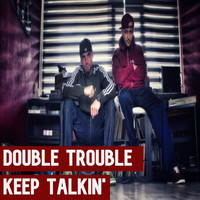 Double Trouble - Keep Talkin´ (Explicit)