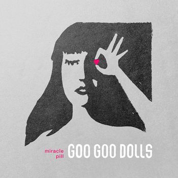 The Goo Goo Dolls - Miracle Pill (Deluxe)