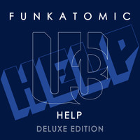 Funkatomic - Help (Deluxe Edition)