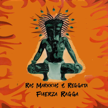 Ras Markkus & Reggata - Fuerza Ragga
