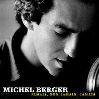 Michel Berger - Jamais, non jamais, jamais (Remasterisé en 2002)