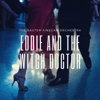 The Sauter-Finegan Orchestra - Eddie and the Witch Doctor