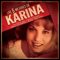 Karina - Las 5 mejores
