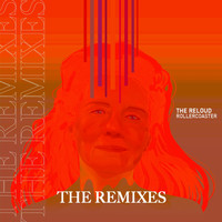 The ReLOUD - Rollercoaster (Remixes)