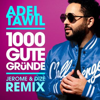 Adel Tawil - 1000 gute Gründe (Jerome & Dize Remix)