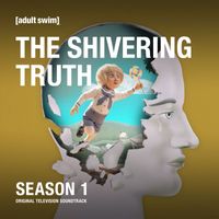 The Shivering Truth & Heather Christian - The Shivering Truth: Season 1 (Original Television Soundtrack)