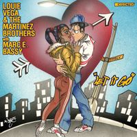 Louie Vega & The Martinez Brothers - Let It Go (with Marc E. Bassy)