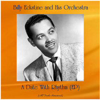 Billy Eckstine And His Orchestra - A Date With Rhythm (EP) (All Tracks Remastered)