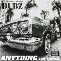 Dubz - Anything (feat. Cantale) (Explicit)